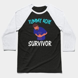 Tummy Ache Survivor Baseball T-Shirt